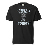 I Did It All for the Corms – Heavyweight Cotton Tee