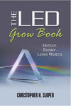 The LED Grow Book by Christopher H. Sloper